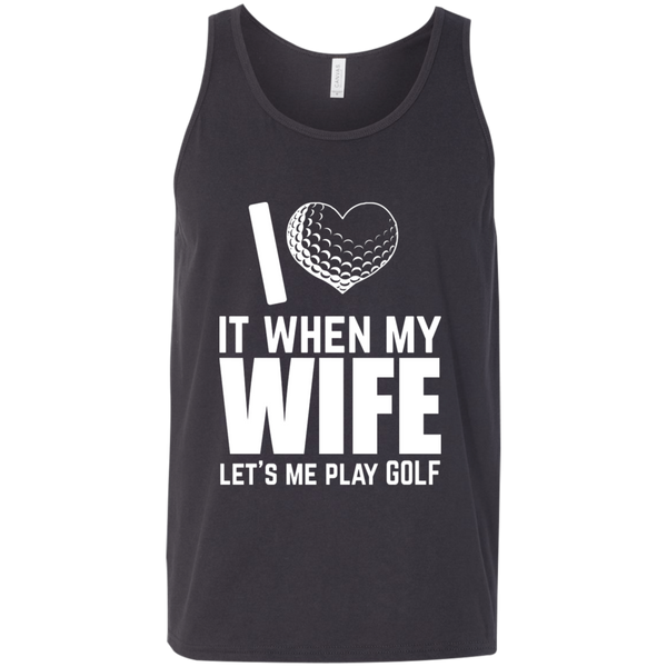 I Love It When My Wife Let Me Play Golf Tank Top Apparel - The Beer Lodge