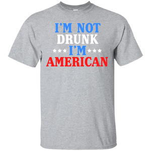 I'm Not Drunk, I'm American T-Shirt Apparel - The Beer Lodge
