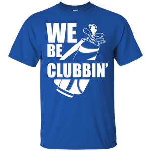 We Be Clubbin T-Shirt Apparel - The Beer Lodge
