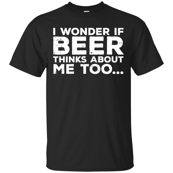 I Wonder If Beer Thinks About Me Too T-Shirt T-Shirts - The Beer Lodge