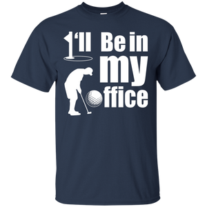 I'll Be In My Office T-Shirt Apparel - The Beer Lodge