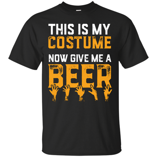 This Is My Costume Now Give Me A Beer Halloween T-Shirt Apparel - The Beer Lodge