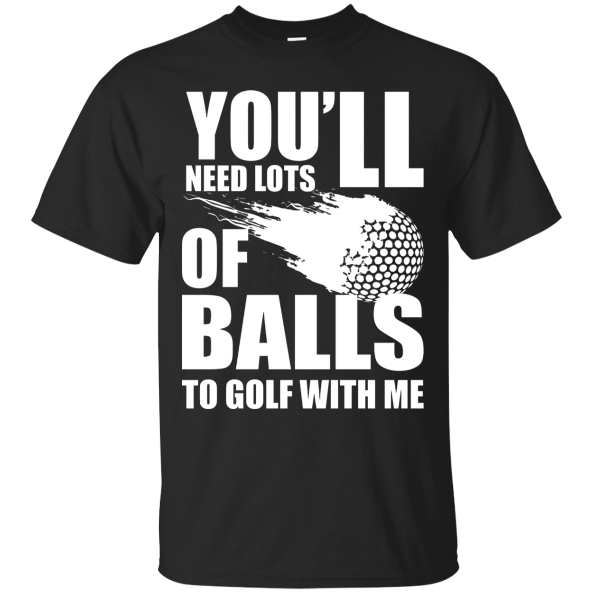 You'll Need Lots Of Balls Play Golf With Me T-Shirt Apparel - The Beer Lodge