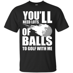 You'll Need Lots Of Balls Play Golf With Me T-Shirt Apparel - The Beer Lodge