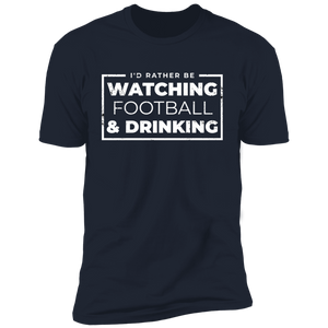 I'd Rather Be Watching Football & Drinking T-Shirt Apparel - The Beer Lodge