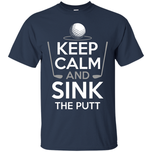 Keep Calm And Sink The Putt T-Shirt Apparel - The Beer Lodge