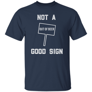 Not A Good Sign Beer T-Shirt