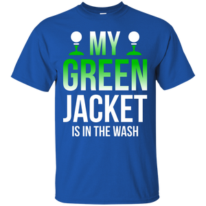 My Green Jacket Is In The Wash T-Shirt Apparel - The Beer Lodge