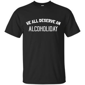 We All Deserve An Alcoholiday T-Shirt Apparel - The Beer Lodge