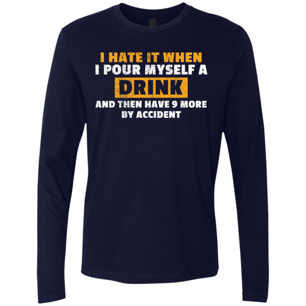 I Hate It When I Pour Myself A Drink T-Shirt Apparel - The Beer Lodge