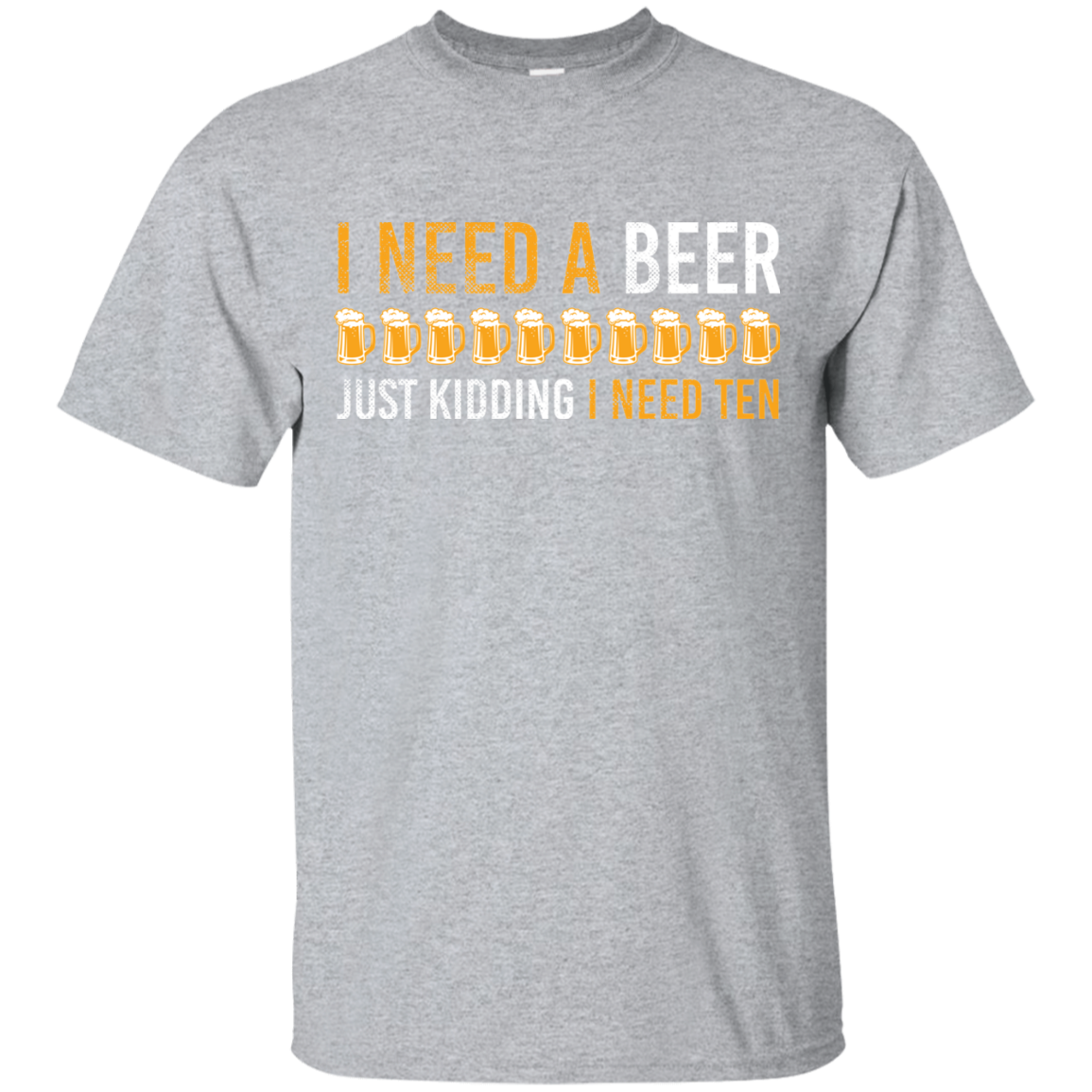 I Need A Beer T-Shirt Apparel - The Beer Lodge