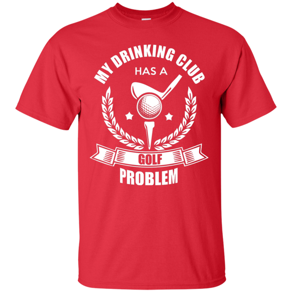 My Drinking Club Has A Golf Problem T-Shirt Apparel - The Beer Lodge