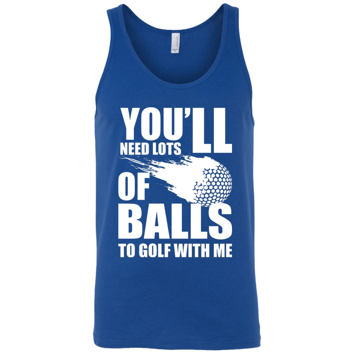You'll Need Lots Of Balls To Golf With Me Tank Top Apparel - The Beer Lodge