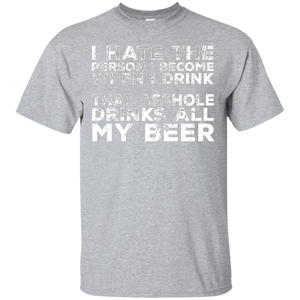 I Hate The Person I Become T-Shirt Apparel - The Beer Lodge