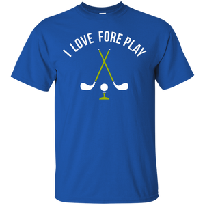 I Love Fore Play T-Shirt Apparel - The Beer Lodge