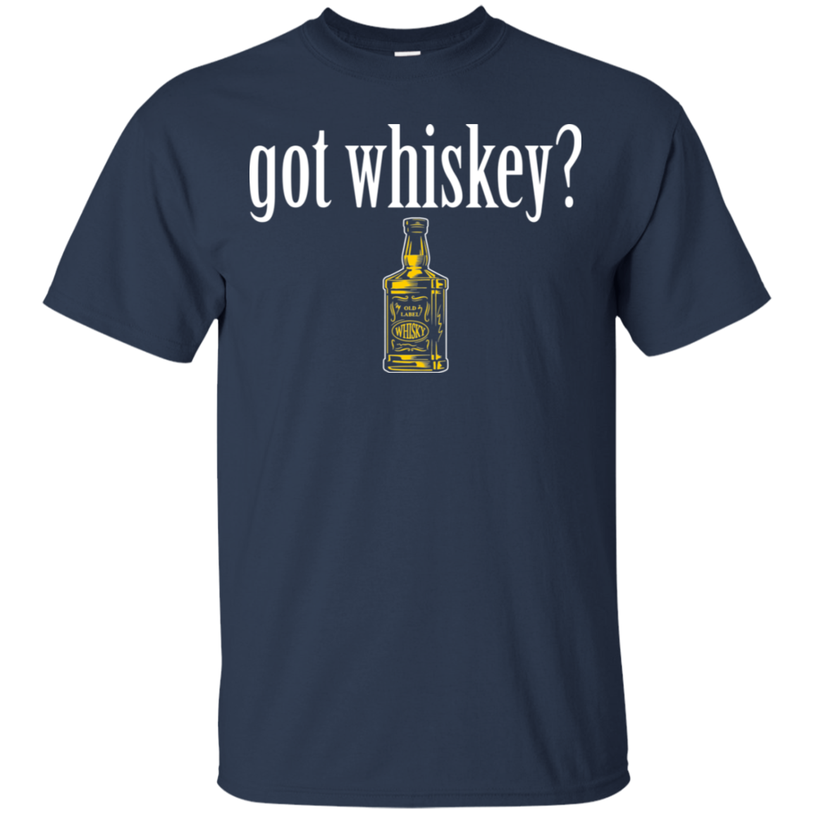 Got Whiskey T-Shirt Apparel - The Beer Lodge