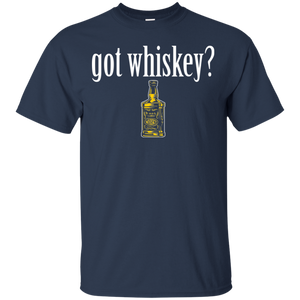 Got Whiskey T-Shirt Apparel - The Beer Lodge