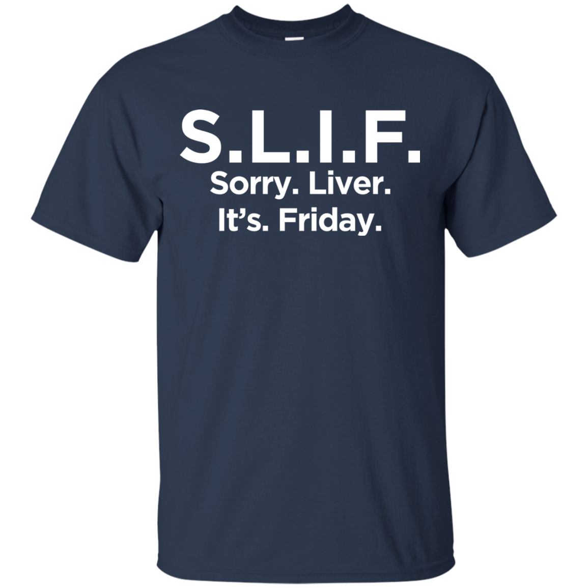 Sorry Liver It's Friday T-Shirt Apparel - The Beer Lodge