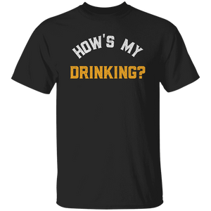 How's My Drinking T-Shirt