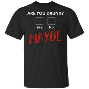 Are You Drunk T-Shirt Apparel - The Beer Lodge