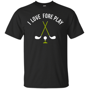 I Love Fore Play T-Shirt Apparel - The Beer Lodge