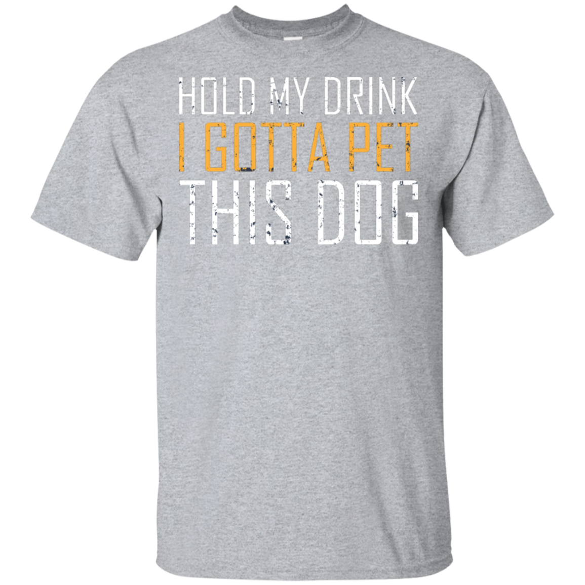 Hold My Drink I Gotta Pet This Dog T-Shirt Apparel - The Beer Lodge
