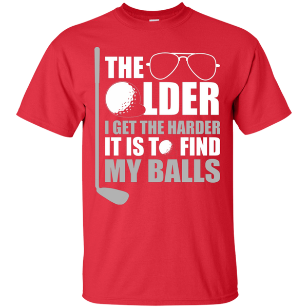 The Older I Get The Harder It Is To Find My Golf Balls T-Shirt Apparel - The Beer Lodge