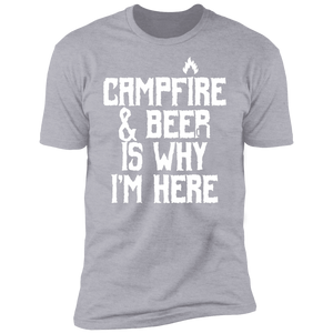 Campfire & Beer Is Why I'm Here T-Shirt Apparel - The Beer Lodge