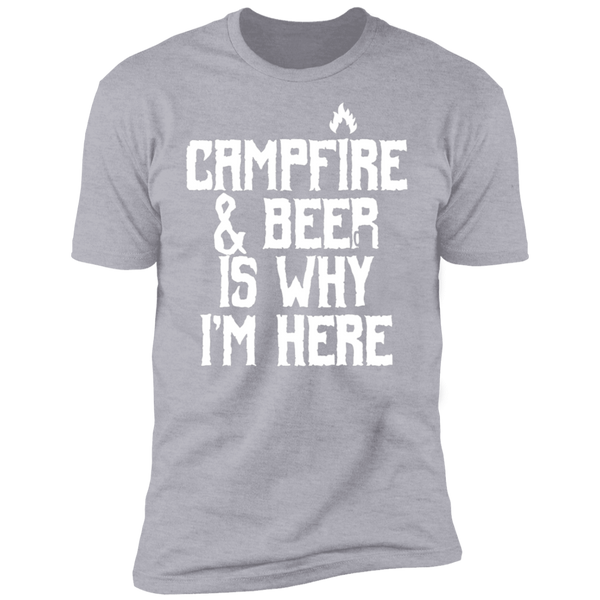 Campfire & Beer Is Why I'm Here T-Shirt Apparel - The Beer Lodge