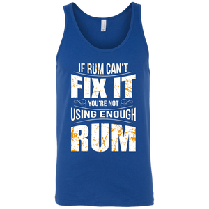 If Rum Can't Fix It You're Not Using Enough Rum Tank Top Apparel - The Beer Lodge