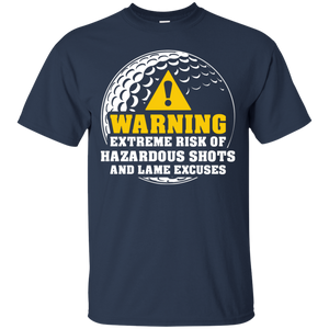 Warning! Extreme Risk Of Hazardous Shouts And Lame Excuses T-Shirt Apparel - The Beer Lodge