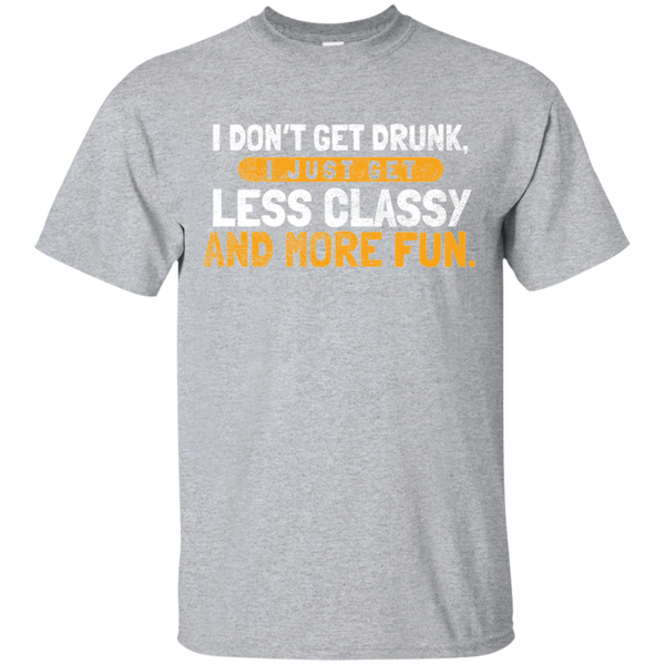 I Don't Get Drunk T-Shirt Apparel - The Beer Lodge