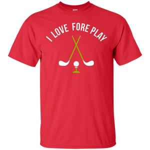 I Love Fore Play T-Shirt Apparel - The Beer Lodge