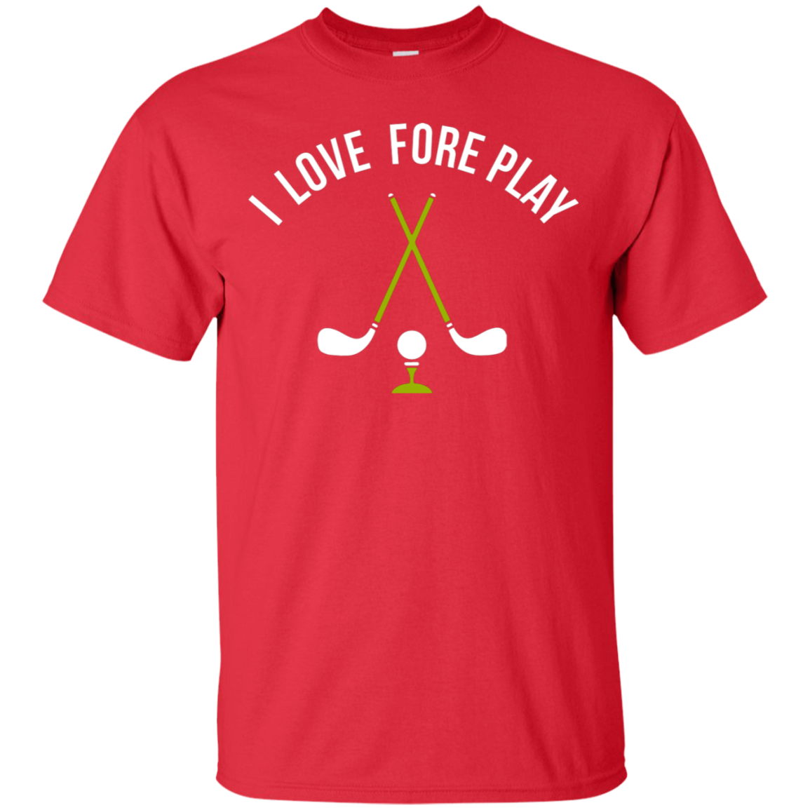 I Love Fore Play T-Shirt Apparel - The Beer Lodge