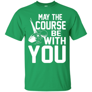 May The Course Be With You T-Shirt Apparel - The Beer Lodge