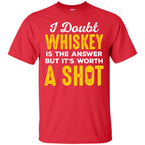 I Doubt Whiskey Is The Answer But It's Worth A Shot T-Shirt Apparel - The Beer Lodge