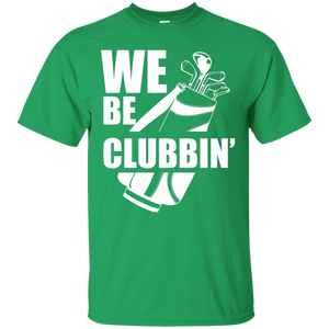 We Be Clubbin T-Shirt Apparel - The Beer Lodge