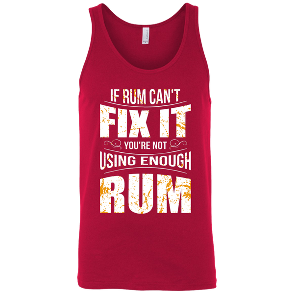 If Rum Can't Fix It You're Not Using Enough Rum Tank Top Apparel - The Beer Lodge