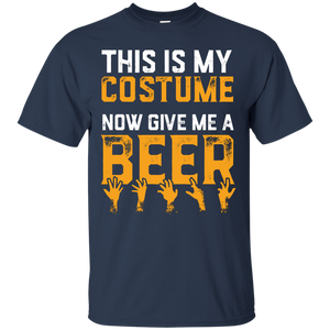 This Is My Costume Now Give Me A Beer Halloween T-Shirt Apparel - The Beer Lodge