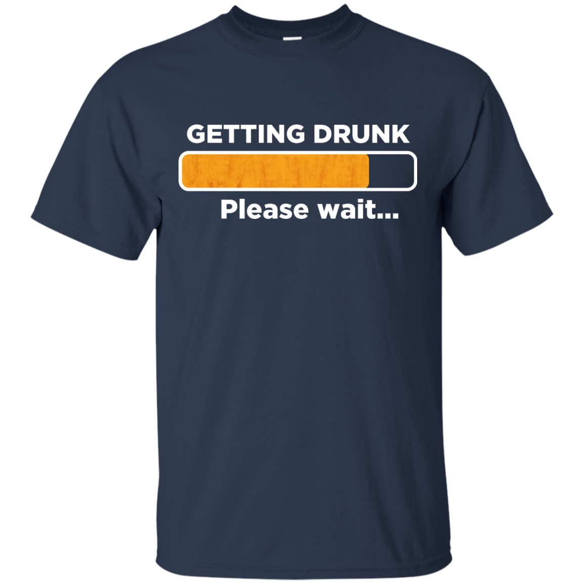 Getting Drunk Please Wait T-Shirt Apparel - The Beer Lodge