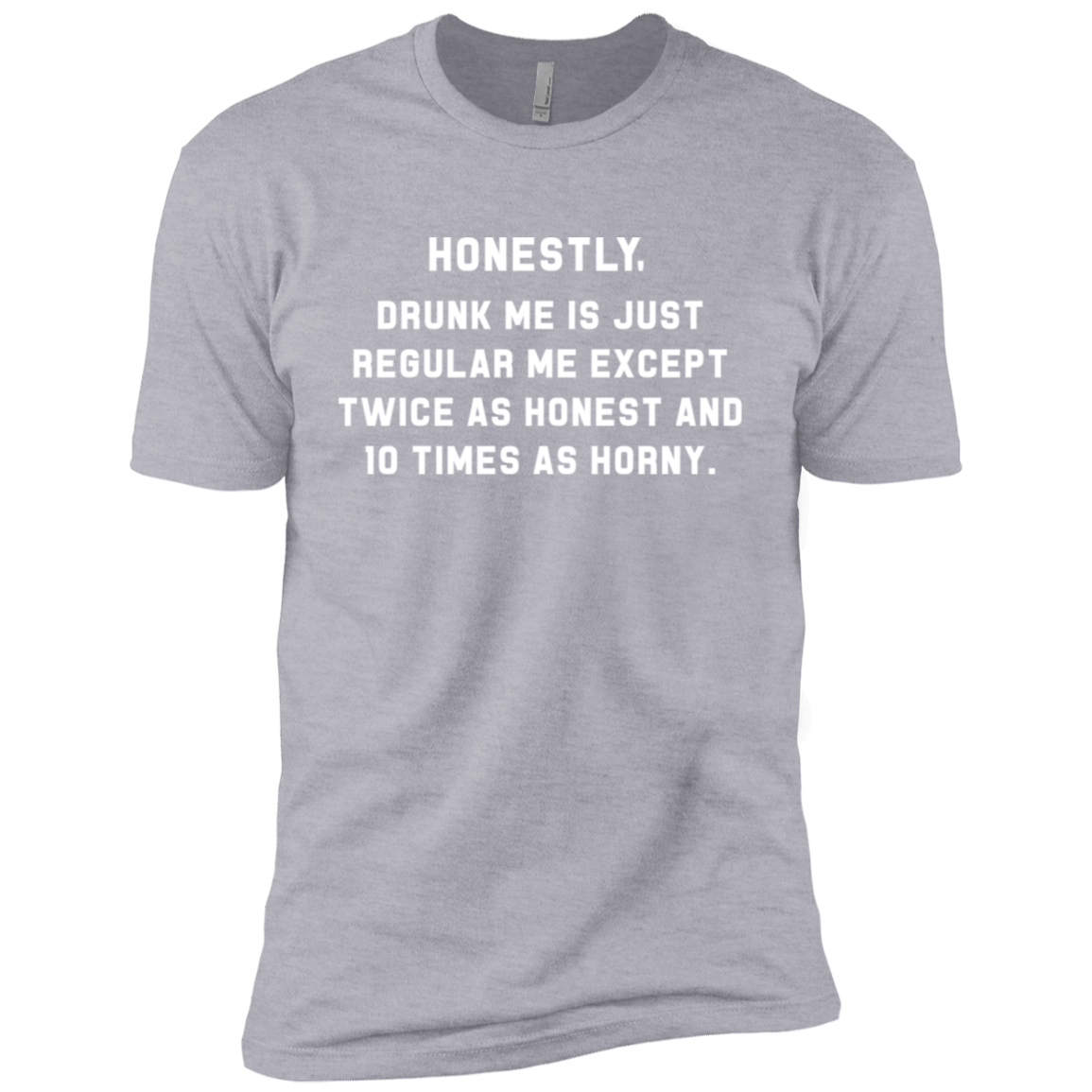 Honestly, Drunk Me Honest And Horny T-Shirt Apparel - The Beer Lodge