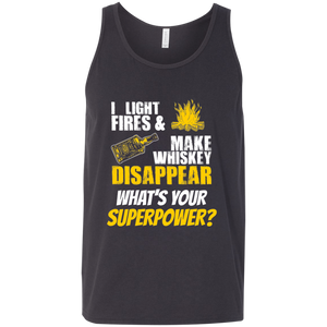 I Light Fires And Make Whiskey Disappear What's Your Superpower? Tank Top Apparel - The Beer Lodge