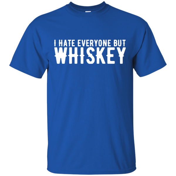 I Hate Everyone But Whiskey T-Shirt Apparel - The Beer Lodge