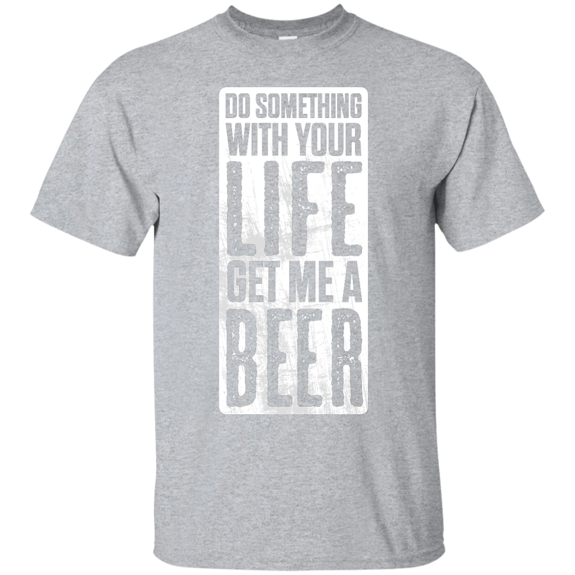 Do Something With Your Life Get Me A Beer T-Shirt Apparel - The Beer Lodge