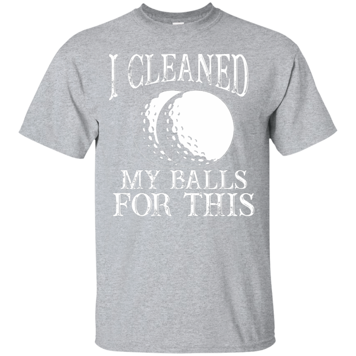 I Cleaned My Balls For This T-Shirt Apparel - The Beer Lodge
