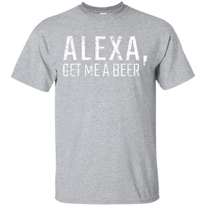Alexa, Get Me A Beer T-Shirt Apparel - The Beer Lodge