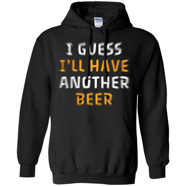 I Guess I'll Have Another Beer T-Shirt Apparel - The Beer Lodge