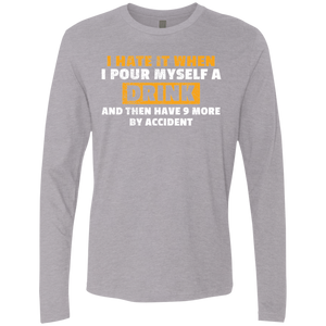 I Hate It When I Pour Myself A Drink T-Shirt Apparel - The Beer Lodge