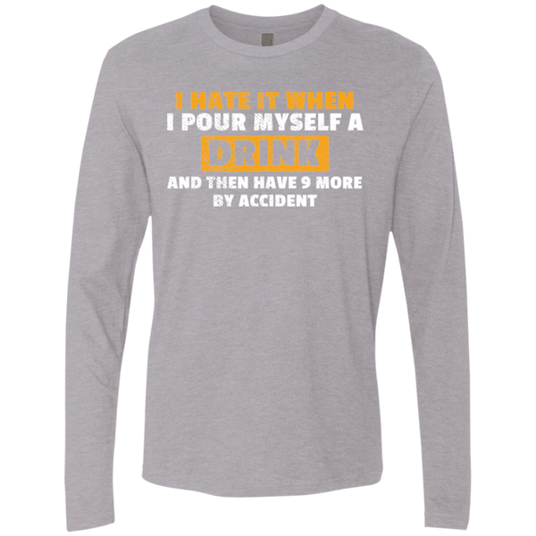 I Hate It When I Pour Myself A Drink T-Shirt Apparel - The Beer Lodge