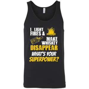 I Light Fires And Make Whiskey Disappear What's Your Superpower? Tank Top Apparel - The Beer Lodge